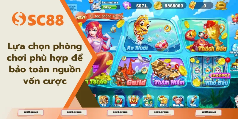 Lựa chọn phòng chơi phù hợp để bảo toàn nguồn vốn cược